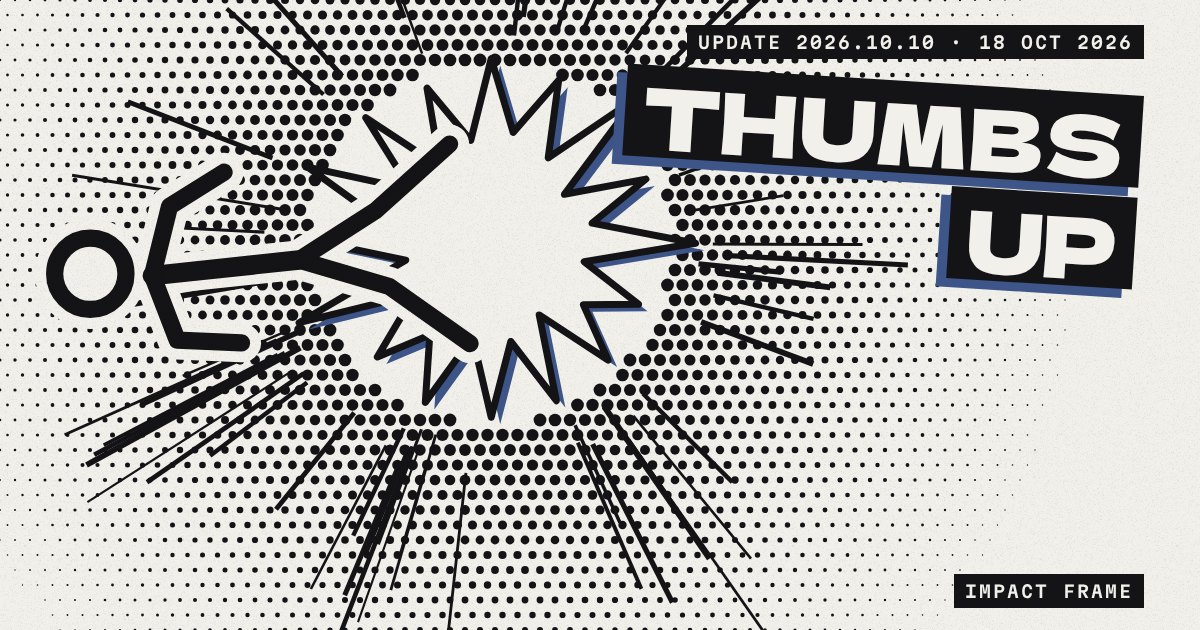 Thumbs Up: release 2026.10.10 of IMPACT FRAME